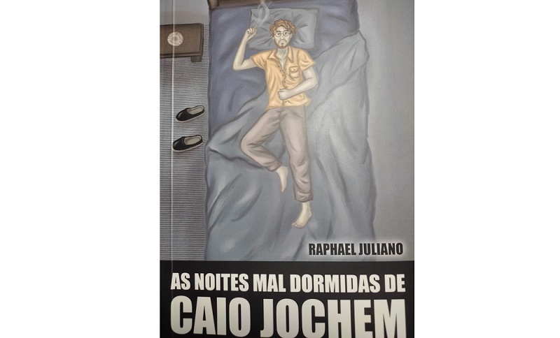 ‘AS NOITES MAL DORMIDAS DE CAIO JOCHEM’ é a nova obra do escritor mineiro Raphael Juliano